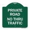 Signmission Private Road No Thru Traffic Sign, Green & White Aluminum Sign, 18" x 18", GW-1818-23242 A-DES-GW-1818-23242 - alternate 1